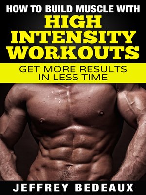 cover image of How to Build Muscle with High Intensity Workouts